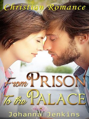 cover image of From the Prison to the Palace--Christian Romance